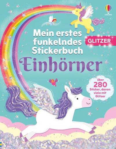 Mein erstes funkelndes Stickerbuch: Einhörner