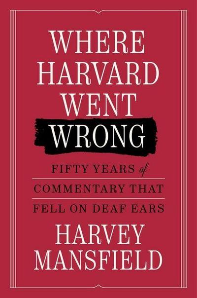 Where Harvard Went Wrong