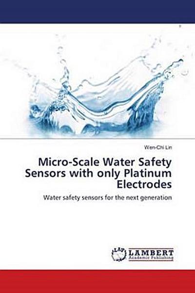 Micro-Scale Water Safety Sensors with only Platinum Electrodes