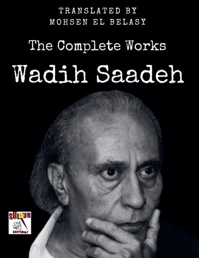 Wadih Saadeh / The Complete Works
