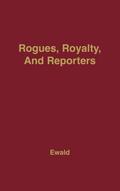 Rogues, Royalty and Reporters