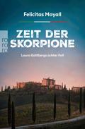 Zeit der Skorpione: Laura Gottbergs achter Fall von Felicitas Mayall | Ebook