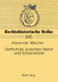 Dorfschule zwischen Pastor und Schulmeister