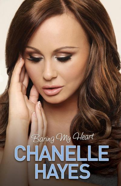 Chanelle Hayes - Baring My Heart