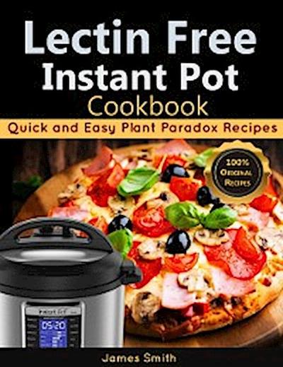 Lectin Free Instant Pot Cookbook