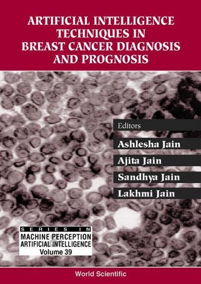 Artificial Intelligence Techniques in Breast Cancer Diagnosis and Prognosis