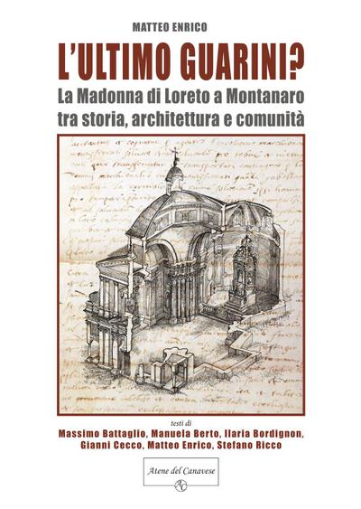 L’ ultimo Guarini? La Madonna di Loreto a Montanaro tra storia, architettura e comunità