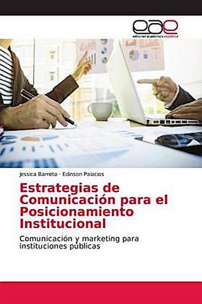 Estrategias de Comunicación para el Posicionamiento Institucional
