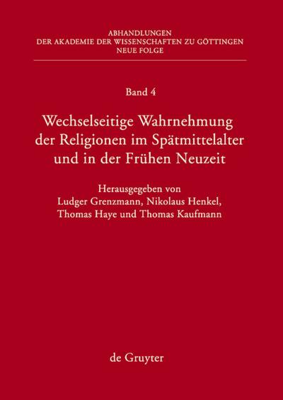 Wechselseitige Wahrnehmung der Religionen im Spätmittelalter und in der Frühen Neuzeit I