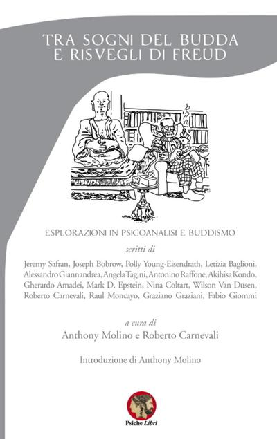 Tra sogni del Budda e risvegli di Freud. Esplorazioni in psicoanalisi e buddismo