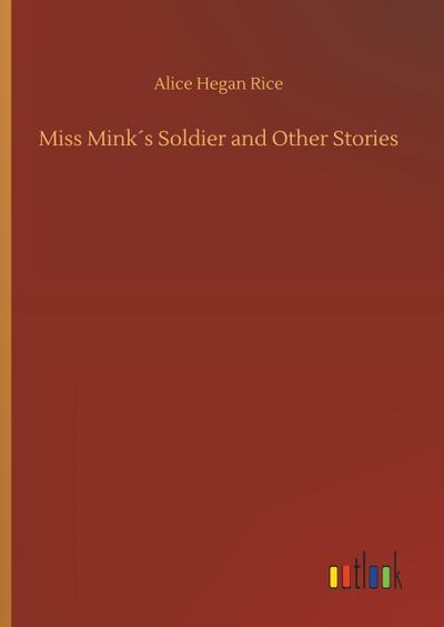 Miss Mink´s Soldier and Other Stories
