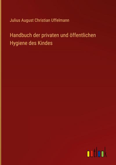 Uffelmann, J: Handbuch der privaten und öffentlichen Hygiene