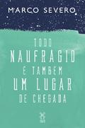 Todo naufrágio é também um lugar de chegada