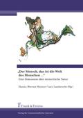 "Der Mensch, das ist die Welt des Menschen ..."