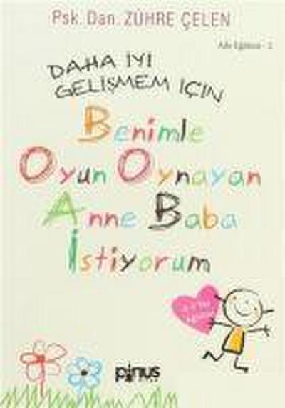 Benimle Oynayan Anne Baba Istiyorum