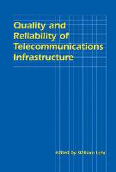 Quality and Reliability of Telecommunications Infrastructure
