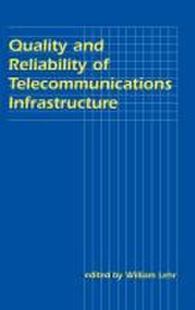 Quality and Reliability of Telecommunications Infrastructure