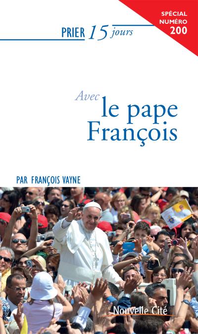 Prier 15 jours avec le Pape François