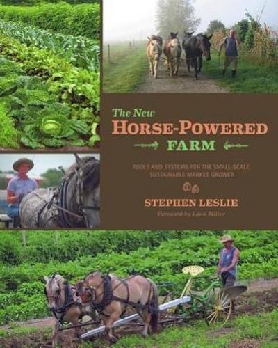 Leslie, S: New Horse-Powered Farm
