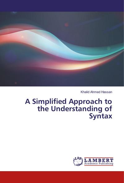 A Simplified Approach to the Understanding of Syntax