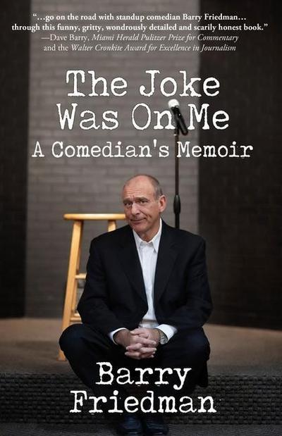 The Joke Was On Me: A Comedian’s Memoir