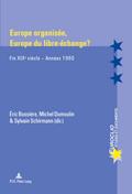 Europe organisée, Europe du libre-échange ?