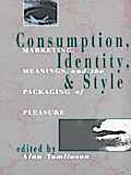 Consumption, Identity and Style