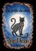 SELKA - La Griffe du Chat