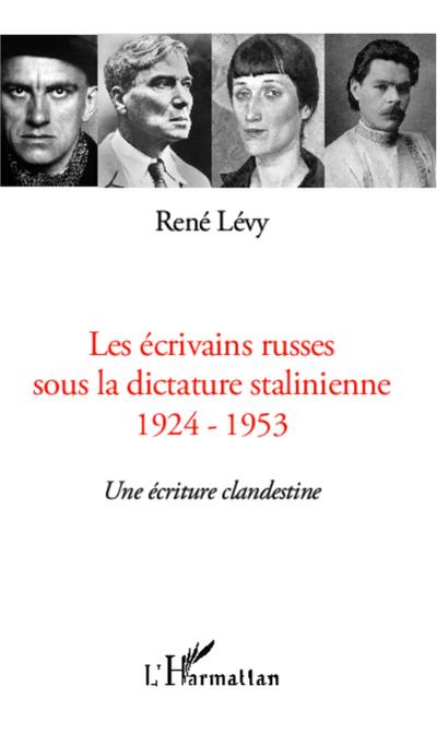 Les ecrivains russes sous la dictature stalinienne