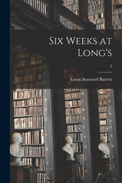 Six Weeks at Long’s; 2