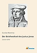 Der Briefwechsel des Justus Jonas
