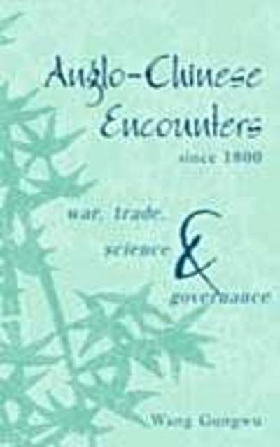 Anglo-Chinese Encounters since 1800