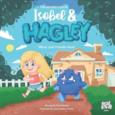 The Adventures of Isobel & Hagley: When New Friends Meet