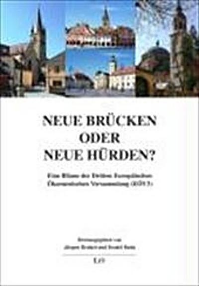 Neue Brücken oder neue Hürden?
