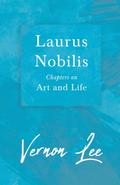 Laurus Nobilis - Chapters on Art and Life