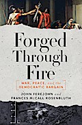 Forged Through Fire: War, Peace, and the Democratic Bargain