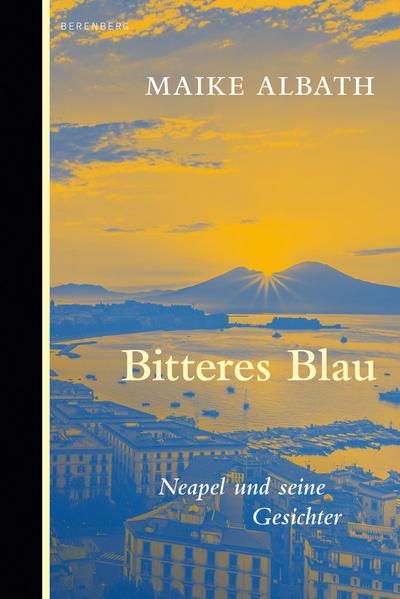 Bitteres Blau: Neapel und seine Gesichter