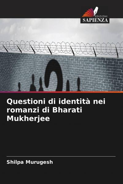 Questioni di identità nei romanzi di Bharati Mukherjee