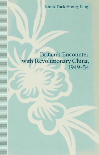 Britain’s Encounter with Revolutionary China, 1949-54