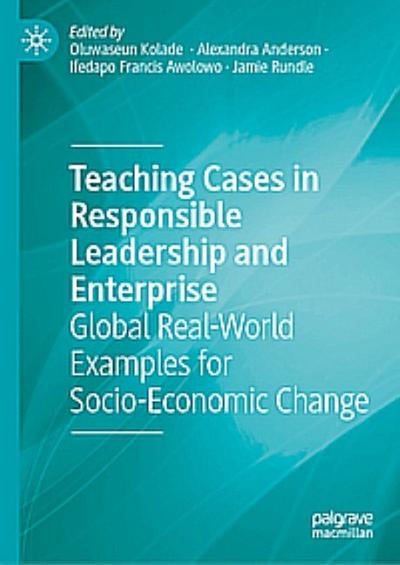 Teaching Cases in Responsible Leadership and Enterprise