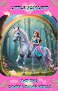 Little Scarlett and the Candy Loving Horse