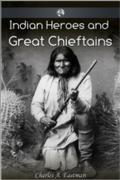 Indian Heroes and Great Chieftans