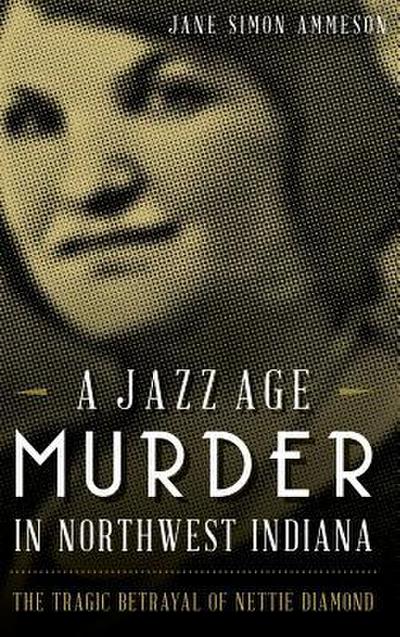 A Jazz Age Murder in Northwest Indiana