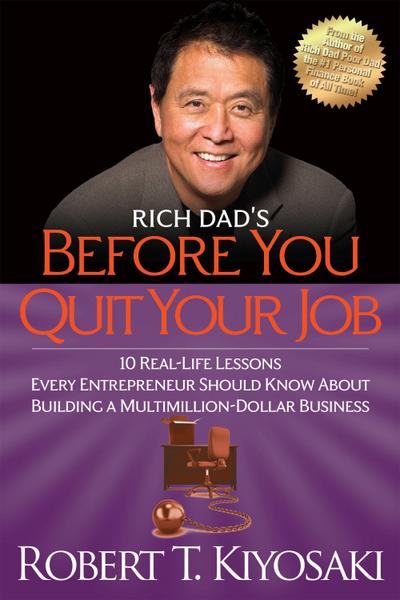 Rich Dad’s Before You Quit Your Job