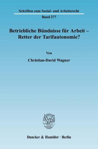Betriebliche Bündnisse für Arbeit - Retter der Tarifautonomie?