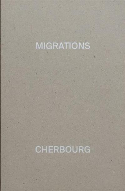 MIGRATIONS, CHERBOURG