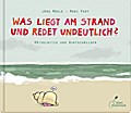 Was liegt am Strand und redet undeutlich?