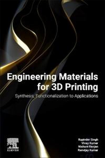 Engineering Materials for 3D Printing