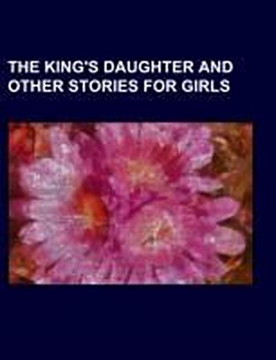 Anonymous: King’s Daughter and Other Stories for Girls
