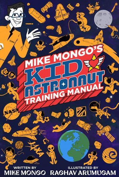 Mike Mongo’s Kid Astronaut Training Manual